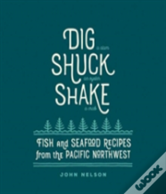 Dig, Shuck, Shake