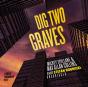 Dig Two Graves - Preview