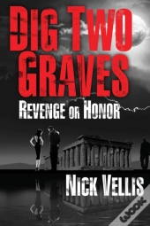 Dig Two Graves: Revenge Or Honor