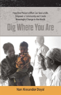 Dig Where You Are - Preview
