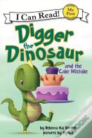 Digger The Dinosaur And The Cake Mistake