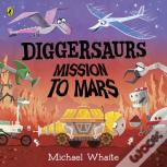 Diggersaurs: Mission To Mars