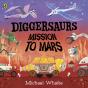 Diggersaurs: Mission To Mars - Preview