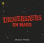 Diggersaurs: Mission To Mars - Preview