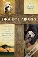 Diggin' Up Bones