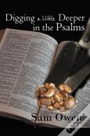 Digging A Little Deeper In The Psalms