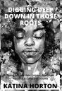 Digging Deep Down In Those Roots - Preview