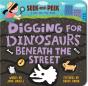 Digging For Dinosaurs: Beneath The Street - Preview