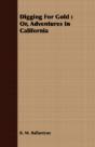 Digging For Gold : Or, Adventures In Cal - Preview