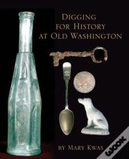 Digging For History At Old Washington