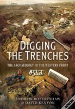 Capa do artigo Digging The Trenches: The Archaeology Of The Western Front