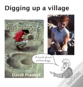 Digging Up A Village