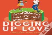 Digging Up Love