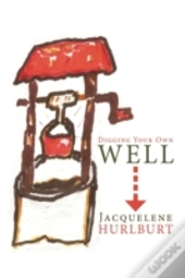 Digging Your Own Well