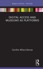 Digital Access And Museums As Platforms - Preview
