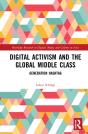Digital Activism And The Global Middle Class - Preview
