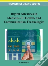 Digital Advancements In Medicine, E-Health, And Communication Technologies