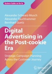 Digital Advertising In The Post-Cookie Era