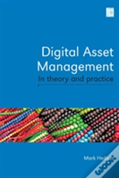 Digital Asset Management In Theory And Practice