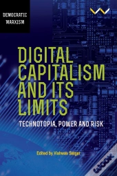 Digital Capitalism And Its Limits