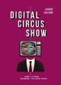Digital Circus Show : Douze Variations De Nos Cauchemars Numériques - Preview