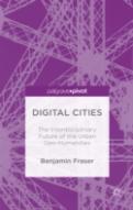 Digital Cities: The Interdisciplinary Future Of The Urban Geo-Humanities