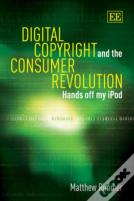 Digital Copyright And The Consumer Revolution