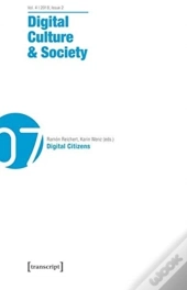 Digital Culture & Society (Dcs) Â€“ Vol. 4, Issue 2/2018 Â€“ Digital Citizens