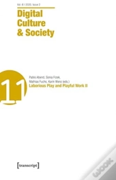Digital Culture & Society (Dcs) Â€“ Vol. 6, Issue 2/2020 Â€“ Laborious Play And Playful Work Ii