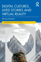 Digital Cultures, Lived Stories And Virtual Reality