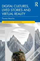Digital Cultures, Lived Stories And Virtual Reality