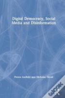 Digital Democracy, Social Media And Disinformation