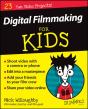 Digital Filmmaking For Kids For Dummies - Preview