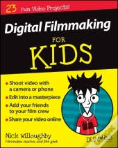Digital Filmmaking For Kids For Dummies