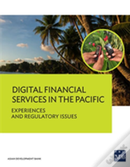 Digital Financial Services In The Pacific - Experiences And Regulatory Issues