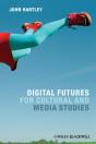 Digital Futures For Cultural And Media Studies - Preview