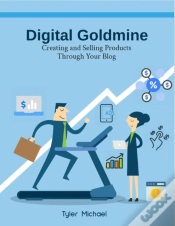 Capa do artigo Digital Goldmine: Creating And Selling Products Through Your Blog