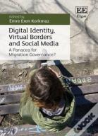 Digital Identity, Virtual Borders And Social Media - A Panacea For Migration Governance?