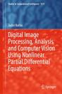 Digital Image Processing, Analysis And Computer Vision Using Nonlinear Partial Differential Equations - Preview