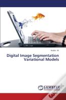 Digital Image Segmentation Variational Models