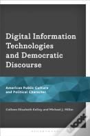 Digital Information Technologies And Democratic Discourse