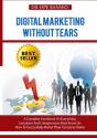 Digital Marketing Without Tears: A Compl - Preview