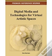 Digital Media And Technologies For Virtual Artistic Spaces
