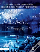 Digital Media, Projection Design, And Technology For Theatre
