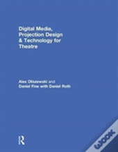 Digital Media, Projection Design, And Technology For Theatre