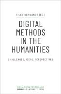 Digital Methods In The Humanities Â€“ Challenges, Ideas, Perspectives