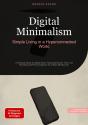 Digital Minimalism: Simple Living In A Hyperconnected World - Preview