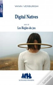 Digital Natives ; Les Règles Du Jeu