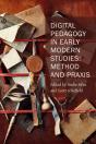 Digital Pedagogy In Early Modern Studies Â€“ Method And Praxis - Preview