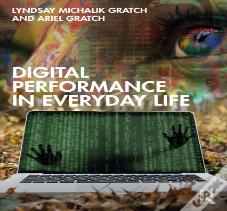 Digital Performance In Everyday Life